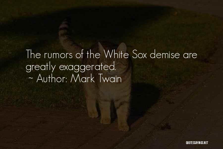 White Sox Quotes By Mark Twain