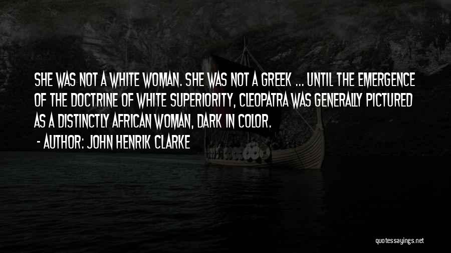 White Superiority Quotes By John Henrik Clarke