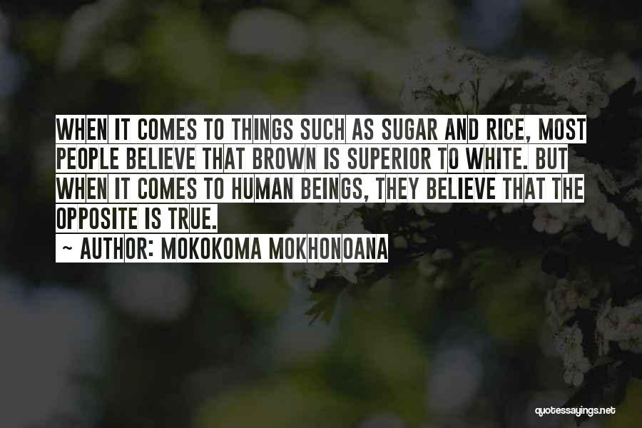White Superiority Quotes By Mokokoma Mokhonoana