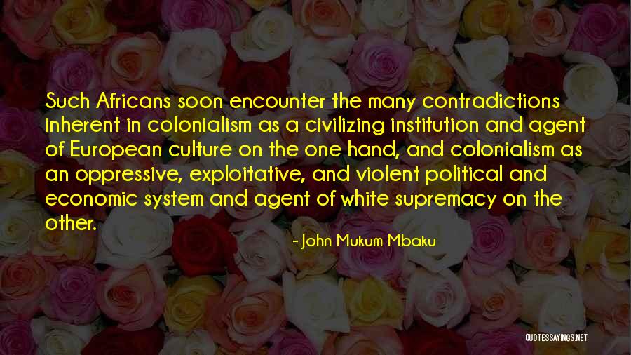 White Supremacy Culture Quotes By John Mukum Mbaku White Supremacy Culture Quotes By John Mukum Mbaku