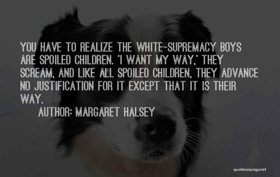 White Supremacy Quotes By Margaret Halsey