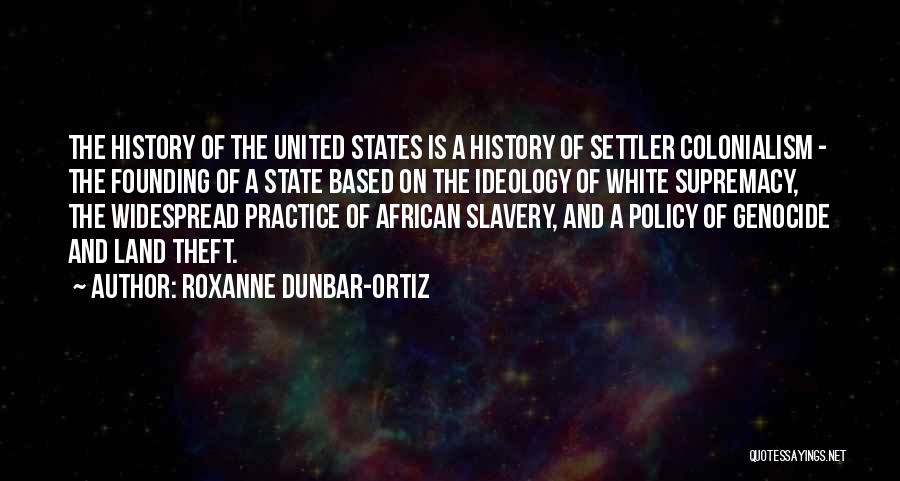 White Supremacy Quotes By Roxanne Dunbar-Ortiz