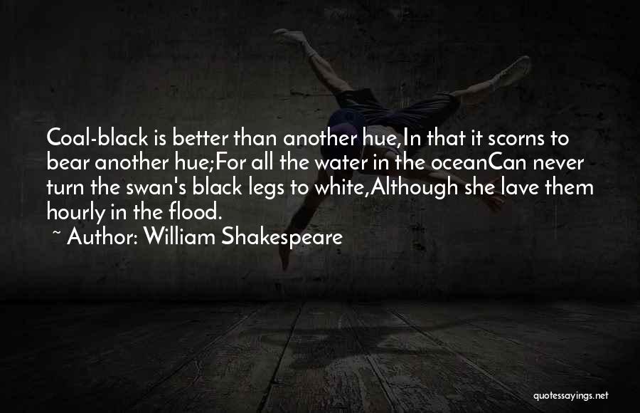 White Swan Quotes By William Shakespeare