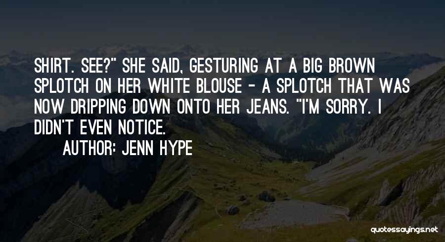 White T Shirt Quotes By Jenn Hype