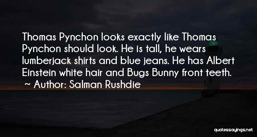 White T Shirts Quotes By Salman Rushdie