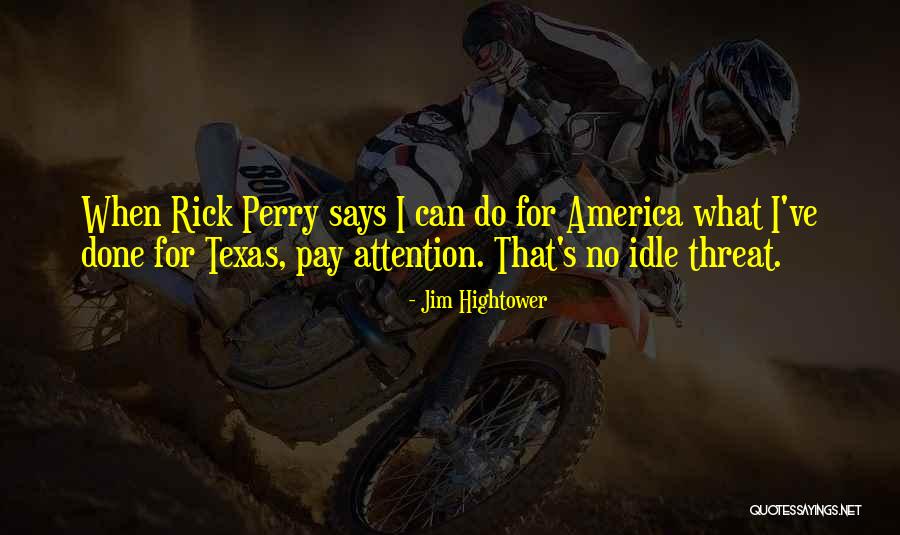 White Town Band Quotes By Jim Hightower White Town Band Quotes By Jim Hightower