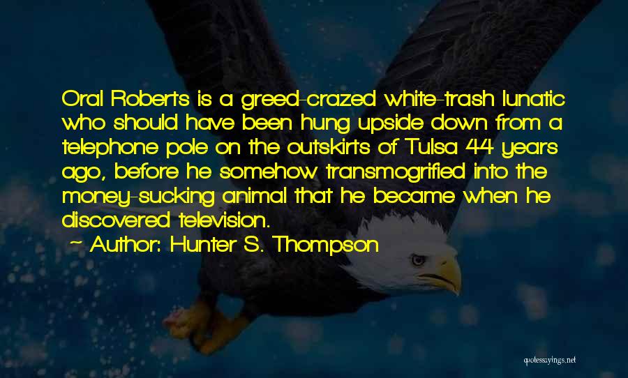 White Trash Quotes By Hunter S. Thompson