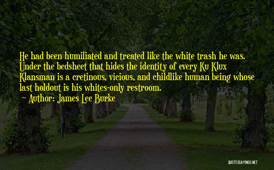 White Trash Quotes By James Lee Burke