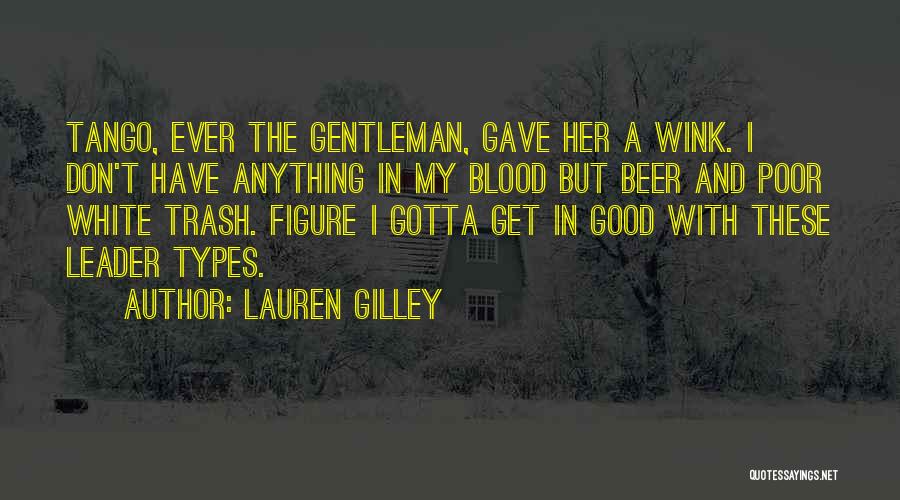 White Trash Quotes By Lauren Gilley