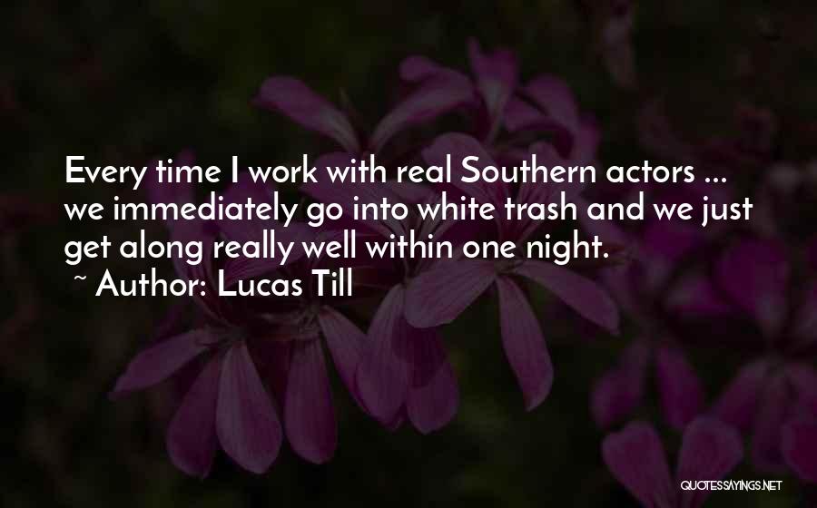 White Trash Quotes By Lucas Till