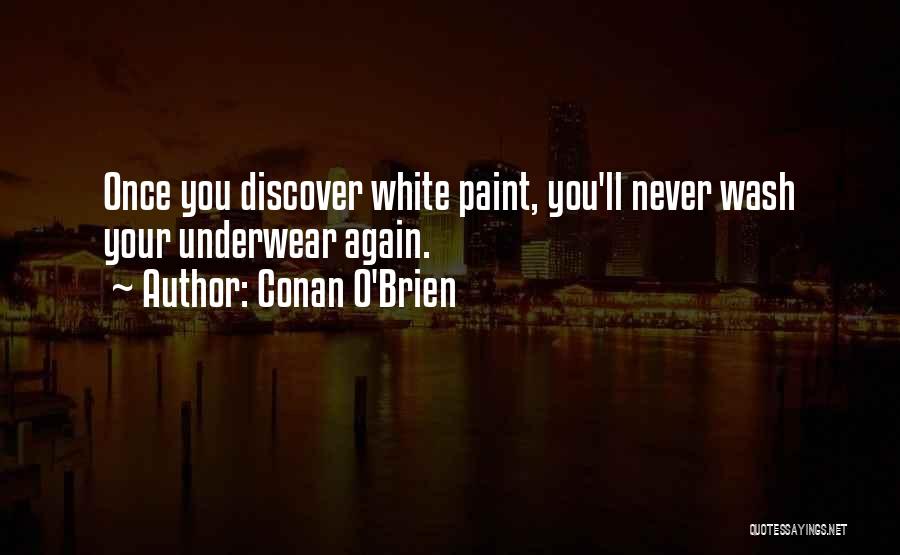 White Wash Quotes By Conan O'Brien