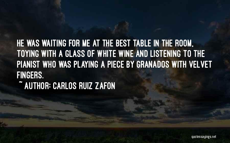 White Wine Quotes By Carlos Ruiz Zafon