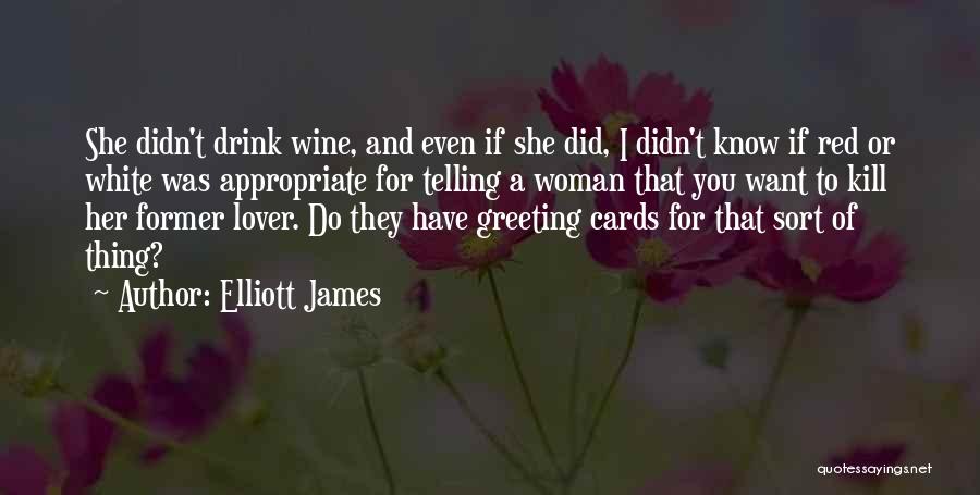 White Wine Quotes By Elliott James