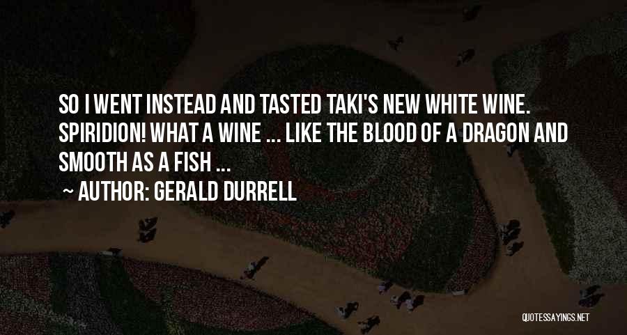 White Wine Quotes By Gerald Durrell