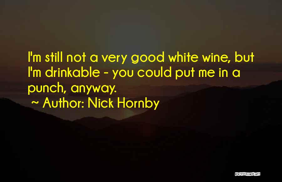 White Wine Quotes By Nick Hornby