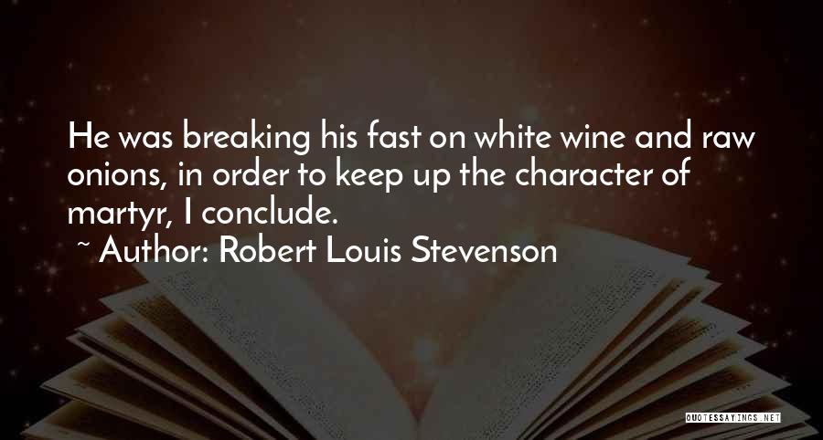 White Wine Quotes By Robert Louis Stevenson