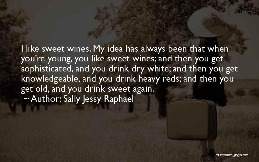 White Wine Quotes By Sally Jessy Raphael