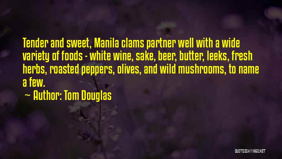 White Wine Quotes By Tom Douglas