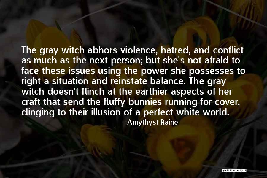 White Witch Quotes By Amythyst Raine White Witch Quotes By Amythyst Raine