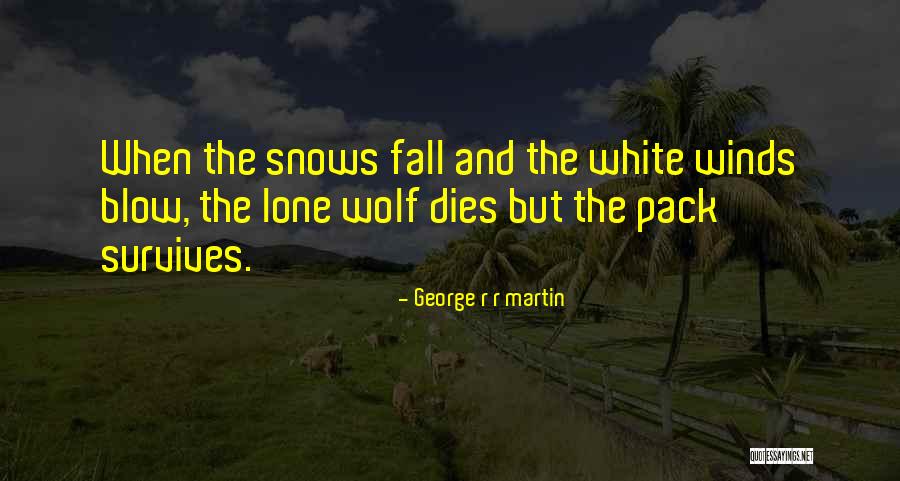 White Wolf Quotes By George R R Martin