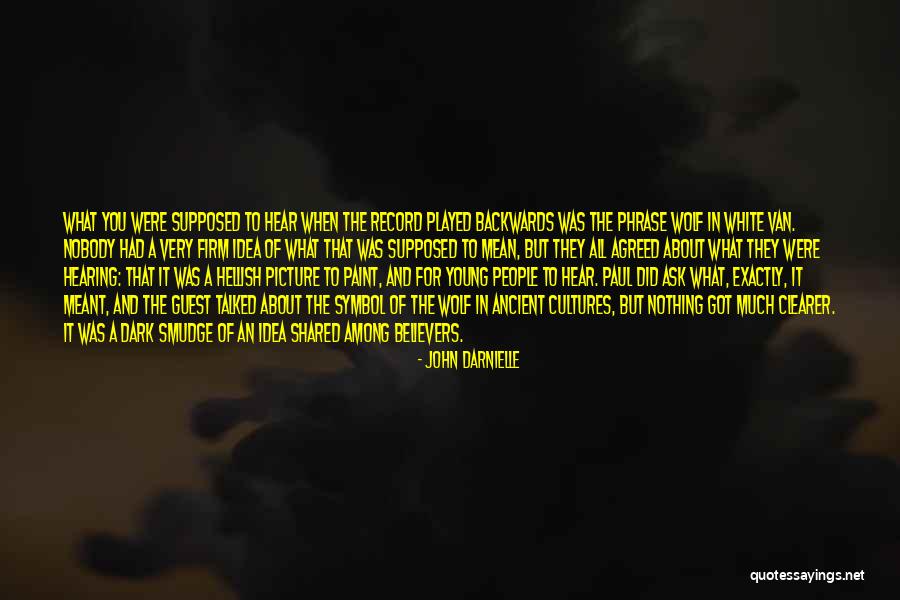 White Wolf Quotes By John Darnielle White Wolf Quotes By John Darnielle