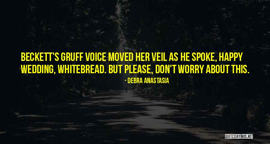 Whitebread Quotes By Debra Anastasia Whitebread Quotes By Debra Anastasia