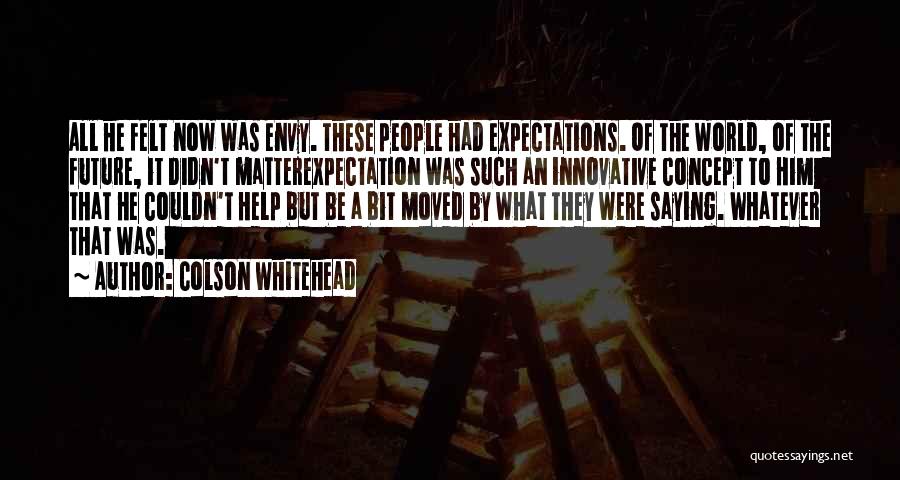 Whitehead Quotes By Colson Whitehead