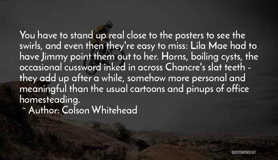 Whitehead Quotes By Colson Whitehead