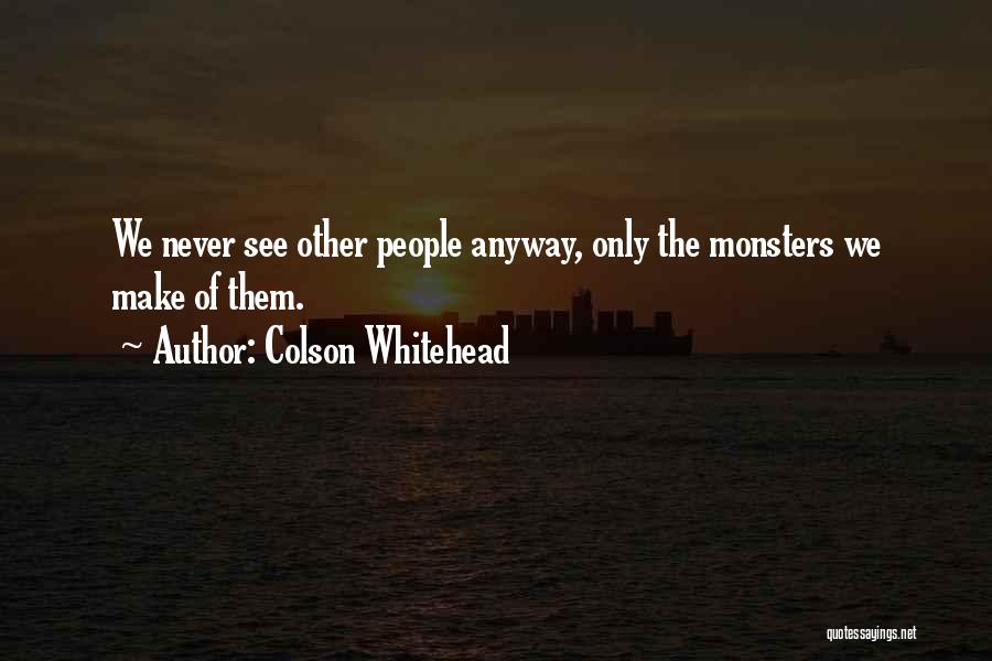 Whitehead Quotes By Colson Whitehead