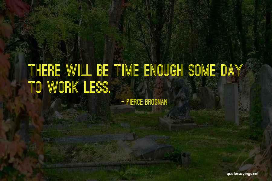 Whitened Sage Quotes By Pierce Brosnan Whitened Sage Quotes By Pierce Brosnan
