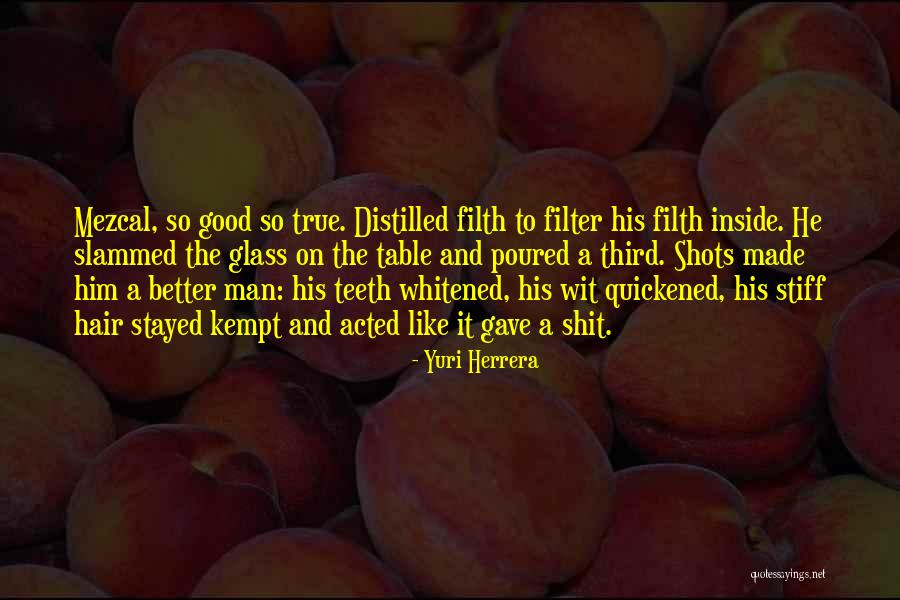 Whitened Teeth Quotes By Yuri Herrera Whitened Teeth Quotes By Yuri Herrera