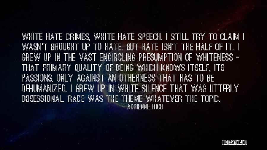 Whiteness Quotes By Adrienne Rich