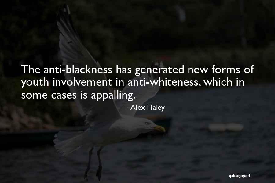 Whiteness Quotes By Alex Haley