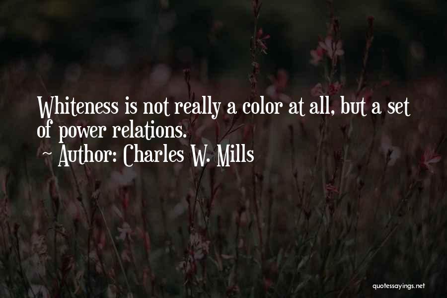 Whiteness Quotes By Charles W. Mills
