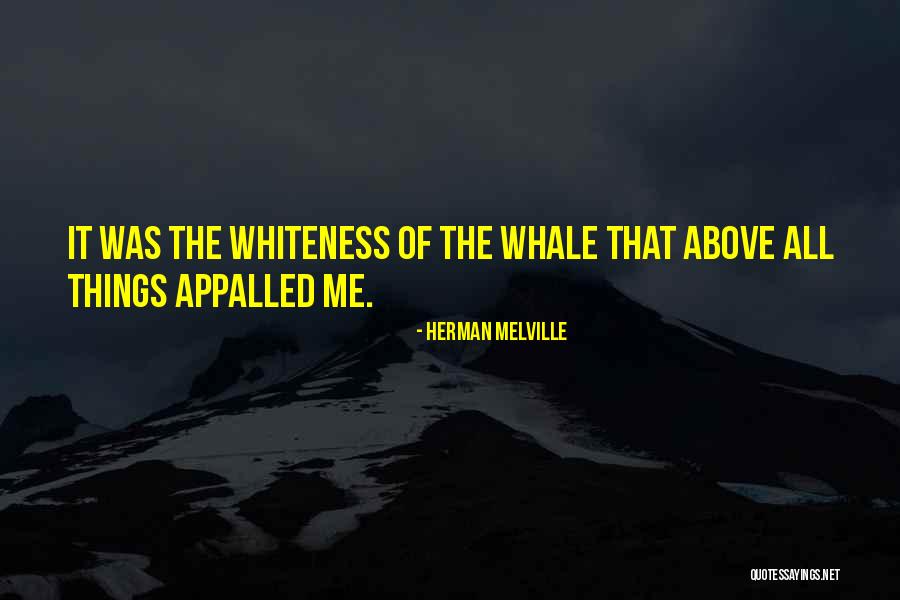 Whiteness Quotes By Herman Melville