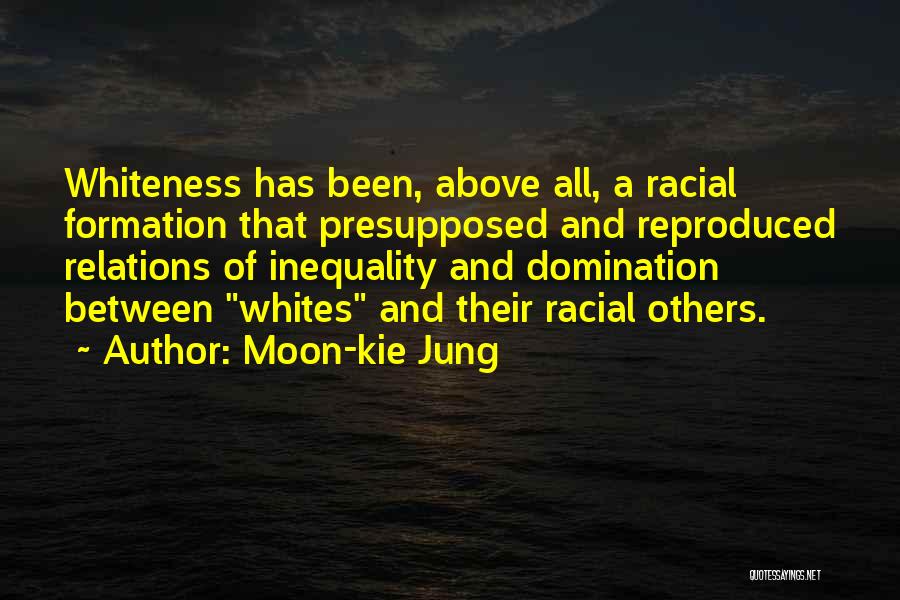 Whiteness Quotes By Moon-kie Jung