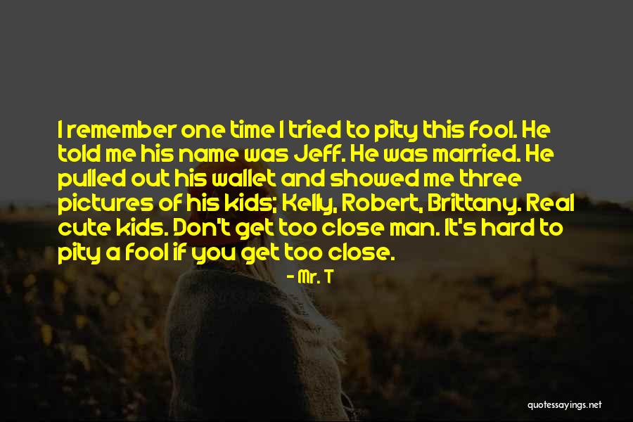 Whiteout Fortnite Quotes By Mr. T Whiteout Fortnite Quotes By Mr. T