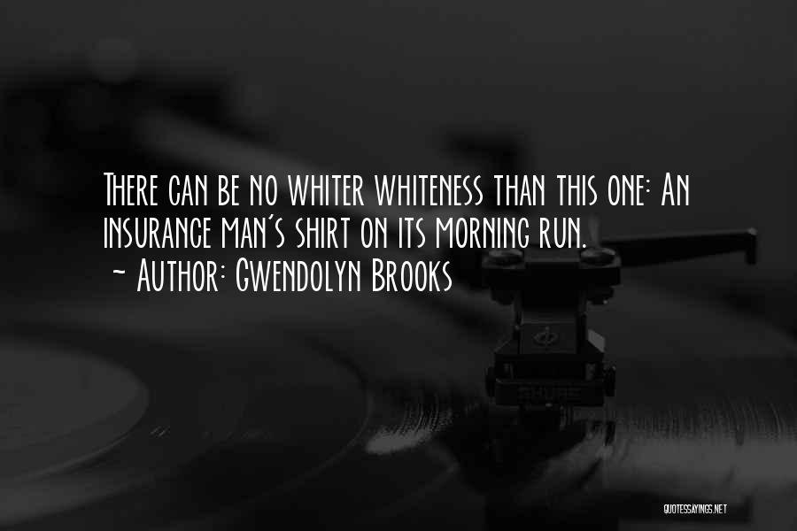 Whiter Than Quotes By Gwendolyn Brooks