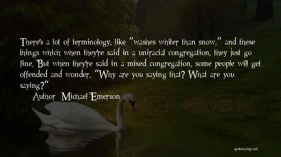 Whiter Than Snow Quotes By Michael Emerson