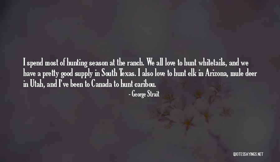 Whitetails Quotes By George Strait Whitetails Quotes By George Strait