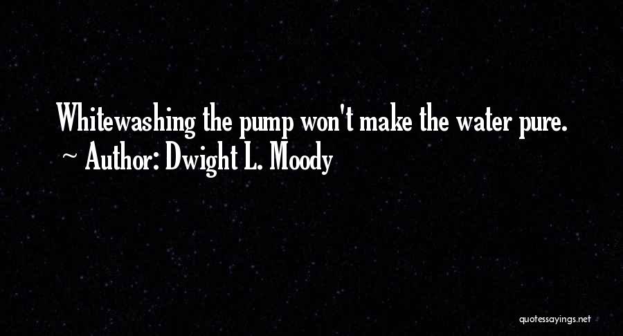 Whitewashing Quotes By Dwight L. Moody