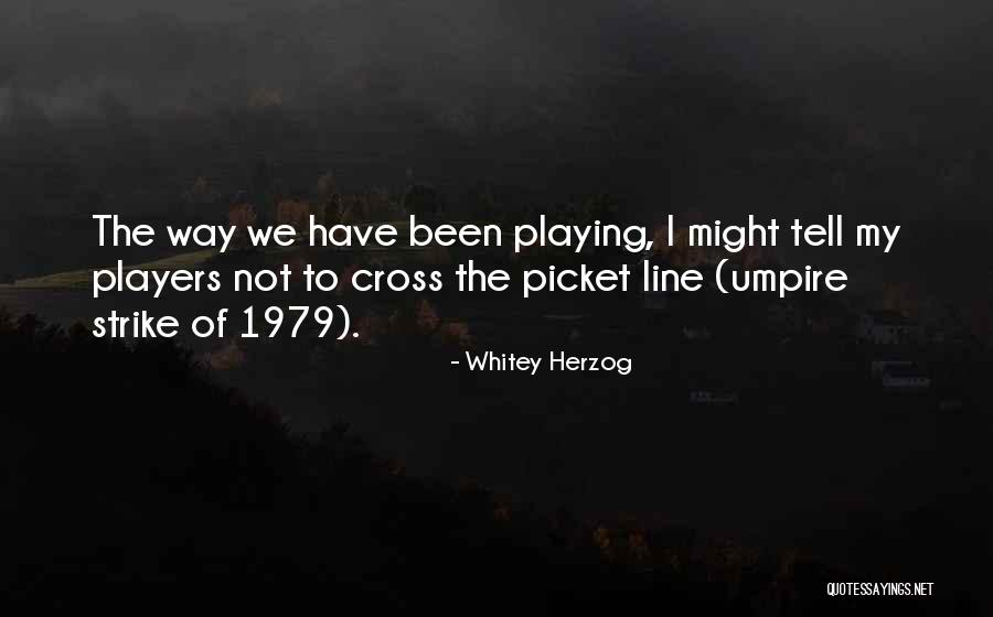 Whitey Herzog Quotes 1193290