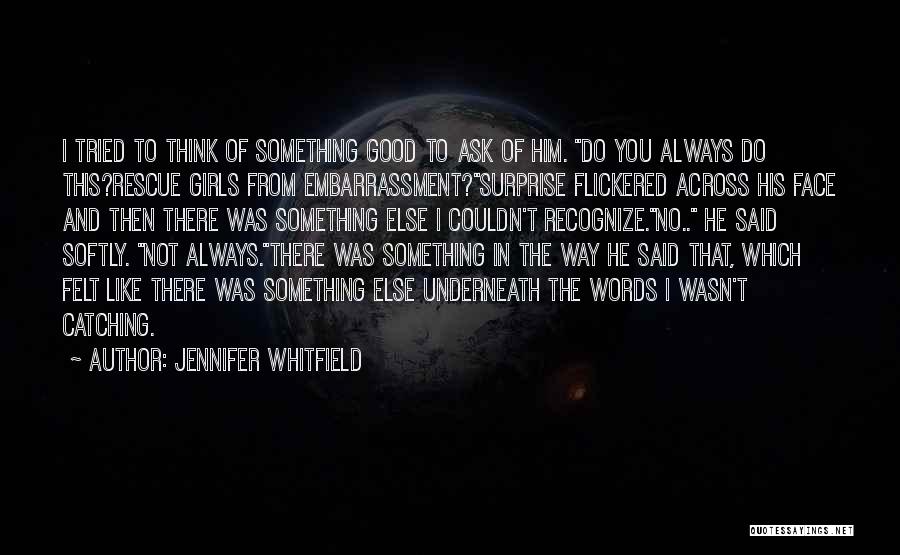 Whitfield Quotes By Jennifer Whitfield