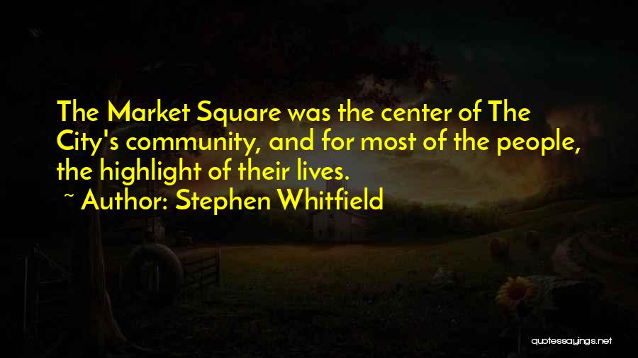 Whitfield Quotes By Stephen Whitfield