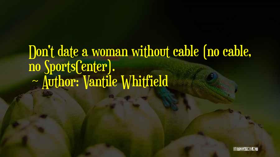 Whitfield Quotes By Vantile Whitfield