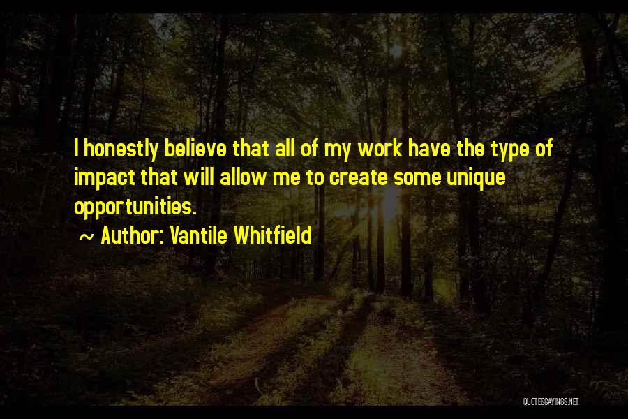 Whitfield Quotes By Vantile Whitfield