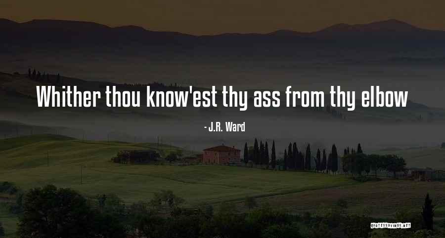 Whither Quotes By J.R. Ward Whither Quotes By J.R. Ward