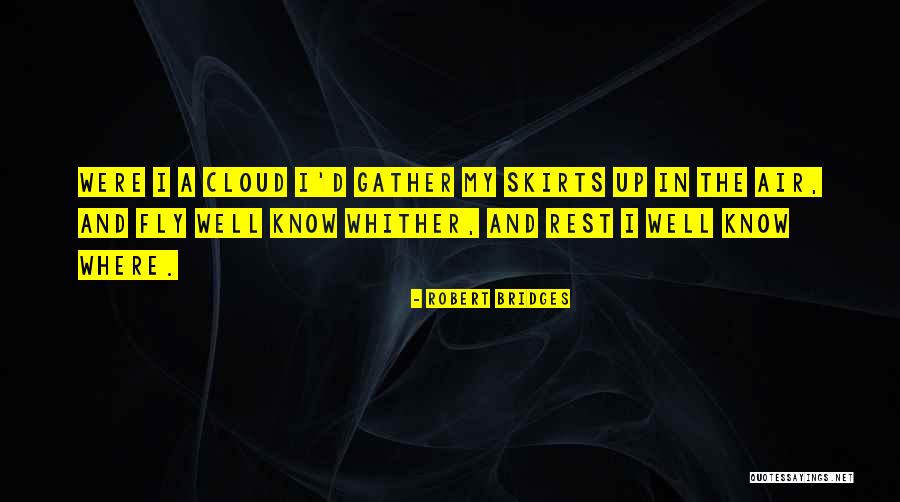 Whither Quotes By Robert Bridges Whither Quotes By Robert Bridges