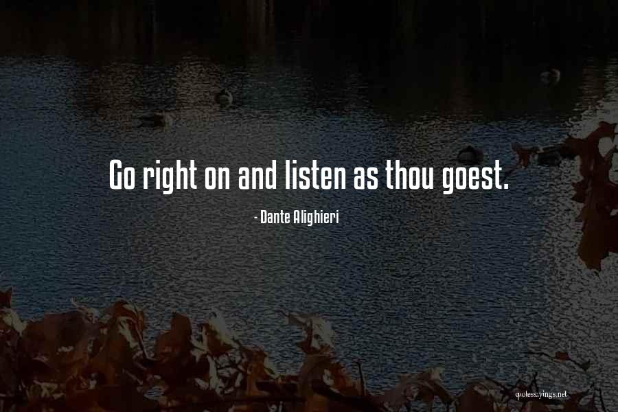Whither Thou Goest Quotes By Dante Alighieri Whither Thou Goest Quotes By Dante Alighieri