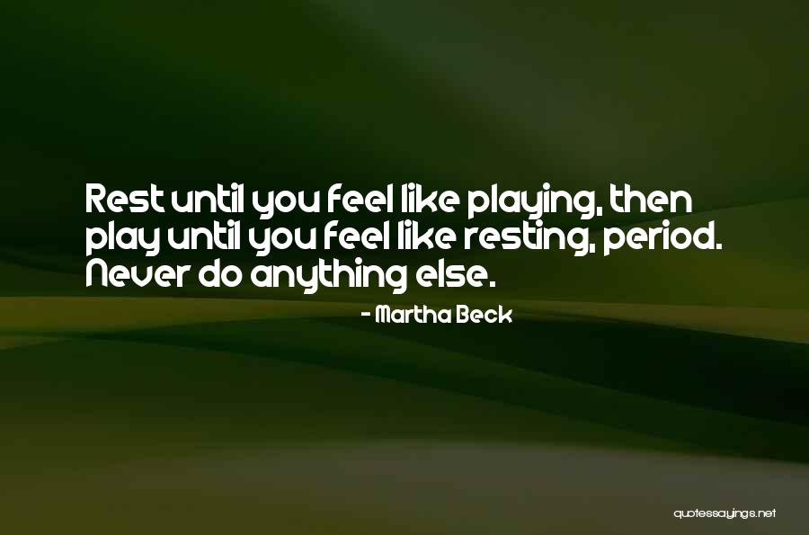 Whithorn Scream Quotes By Martha Beck Whithorn Scream Quotes By Martha Beck